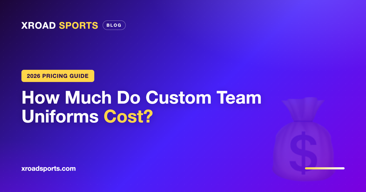How Much Do Custom Team Uniforms Cost — 2026 Pricing Guide Cover image for XROAD Sports guide on custom team uniform costs